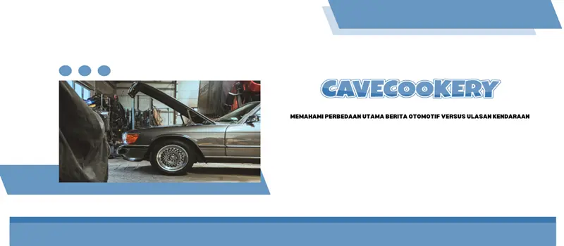 Memahami Perbedaan Utama Berita Otomotif Versus Ulasan Kendaraan